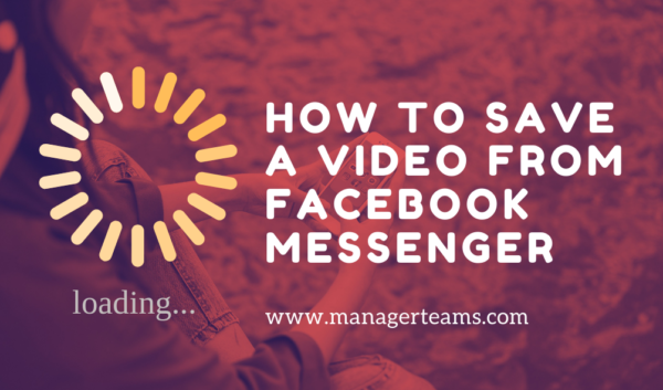 how-to-save-a-video-from-facebook-messenger-a-blog-for-the-startup