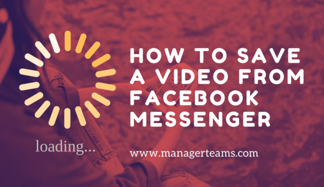 How To Save a Video From Facebook Messenger.