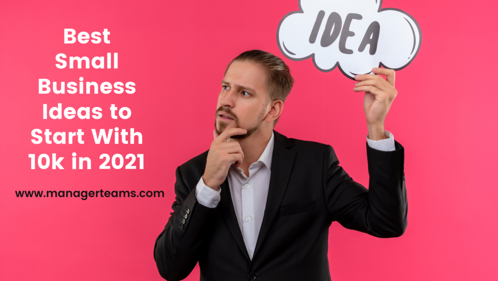 Best Small Business Ideas to Start With 10k in 2021