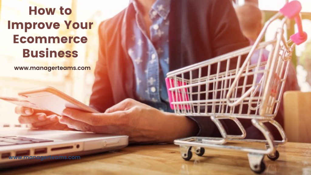 How to Improve Your Ecommerce Business